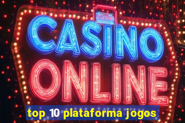 top 10 plataforma jogos